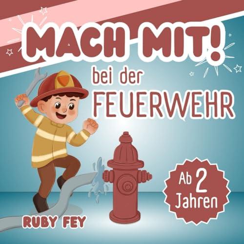 Mach mit!: Bei der Feuerwehr