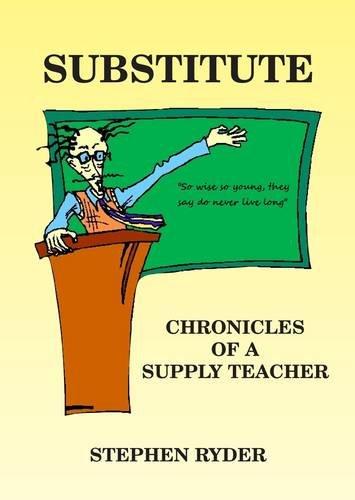 Substitute: Chronicles of a Supply Teacher