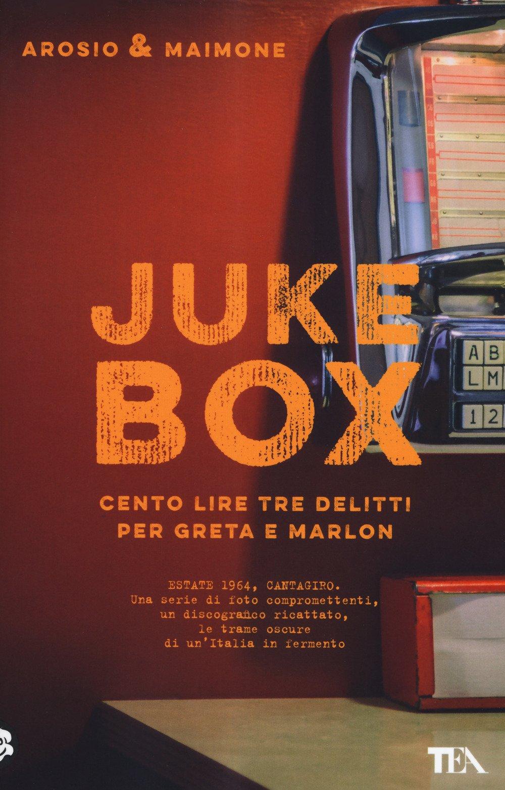 Juke box. Cento lire tre delitti per Greta e Marlon (Narrativa Tea)