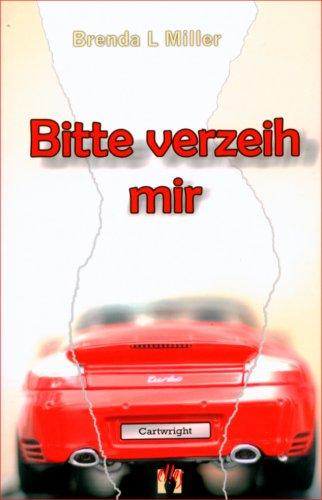 Bitte verzeih mir: Liebesroman