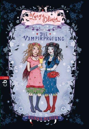 Lucy & Olivia - Die Vampirprüfung: Band 3