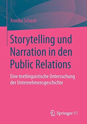 Storytelling und Narration in den Public Relations: Eine textlinguistische Untersuchung der Unternehmensgeschichte