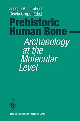 Prehistoric Human Bone: Archaeology At The Molecular Level