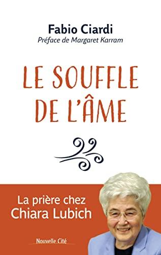 Le souffle de l'âme : la prière chez Chiara Lubich