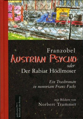 Austrian Psycho oder der Rabiat Hödlmoser