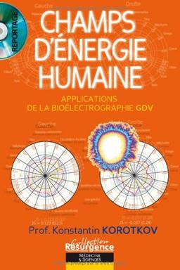 Champs d'énergie humaine : applications de la bioélectrographie (GDV) : Gaz discharge vizualization