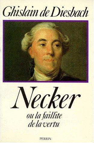 Necker: Ou la Faillite de la vertu