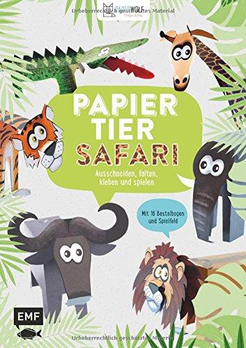 Papiertier - Safari: Ausschneiden, falten, kleben und spielen