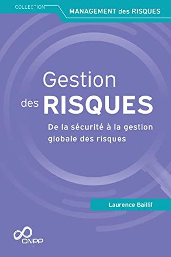 Gestion des risques : de la sécurité à la gestion globale des risques