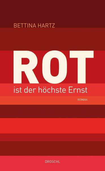 Rot ist der höchste Ernst: Roman