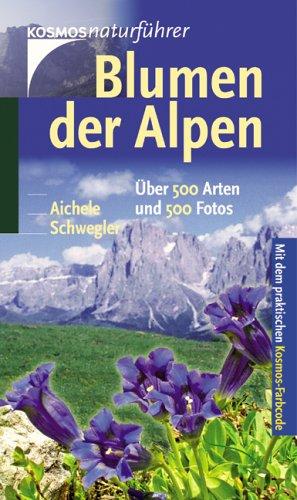 Blumen der Alpen: Über 500 Arten