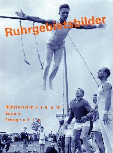 Ruhrgebietsbilder. Ruhrlandmuseum Essen, Fotografie