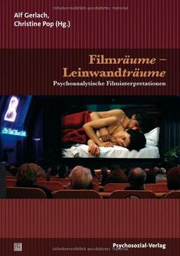 Filmräume - Leinwandträume: Psychoanalytische Filminterpretationen