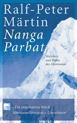 Nanga Parbat: Wahrheit und Wahn des Alpinismus