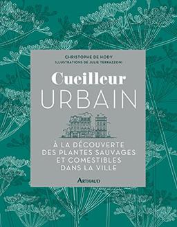 Cueilleur urbain : à la découverte des plantes sauvages et comestibles dans la ville