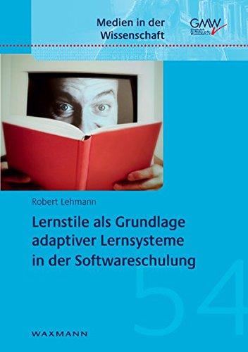 Lernstile als Grundlage adaptiver Lernsysteme in der Softwareschulung (Medien in der Wissenschaft)