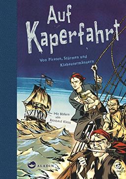 Auf Kaperfahrt: Von Piraten, Stürmen und Klabautermännern