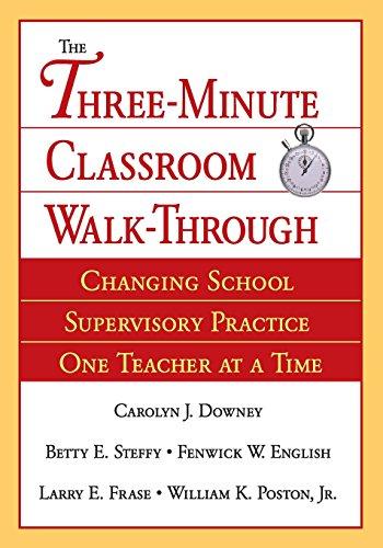 The Three-Minute Classroom Walk-Through: Changing School Supervisory Practice One Teacher at a Time