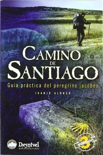 Camino de Santiago : guía práctica del peregrino Jacobeo (Grandes Travesias)