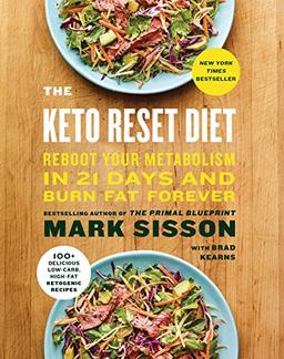 The Keto Reset Diet: Reboot Your Metabolism in 21 Days and Burn Fat Forever