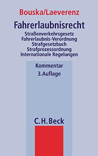 Fahrerlaubnisrecht: Straßenverkehrsgesetz, Fahrerlaubnis-Verordnung, Strafgesetzbuch, Strafprozessordnung,  Internationale Regelungen und Nebenbestimmungen