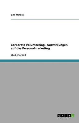 Corporate Volunteering - Auswirkungen auf das Personalmarketing