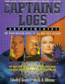 Captain's Log Supplemental: v. 1: The Unauthorized Guide to the New Trek Voyages