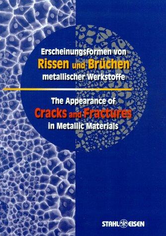 Erscheinungsformen von Rissen und Brüchen metallischer Werkstoffe: The Appearance of Cracks and Fractures in Metallic Materials