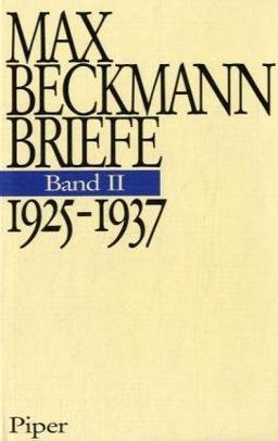 Max Beckmann Briefe, Bd.2: 1925-1937