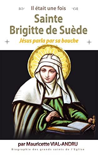 Sainte Brigitte de Suède et les 15 oraisons : Jésus parla par sa bouche