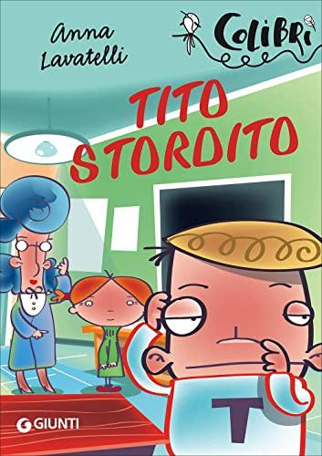 Tito Stordito: Lettori in erba (Colibrì)