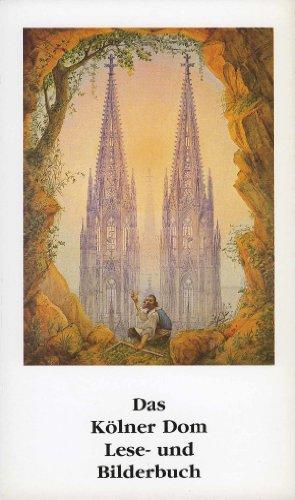 Das Kölner Dom Lese- und Bilderbuch