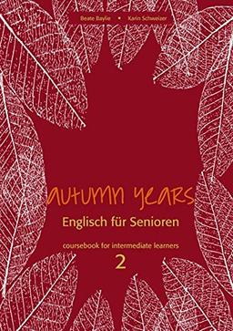 Autumn Years for Intermediate Learners: Coursebook for Intermediate Learners - Buch mit Audio CD - Englisch für Senioren