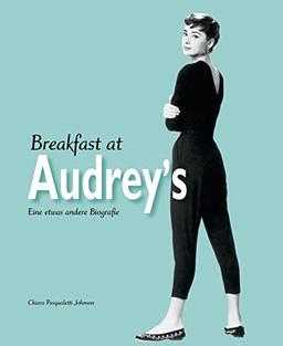 Breakfast at Audrey's: Eine etwas andere Biografie