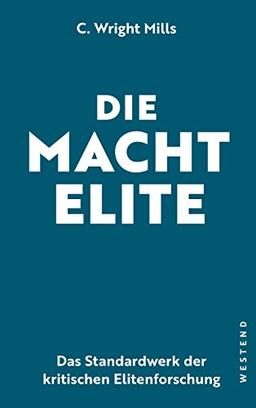 Die Machtelite: Das Standardwerk der kritischen Elitenforschung