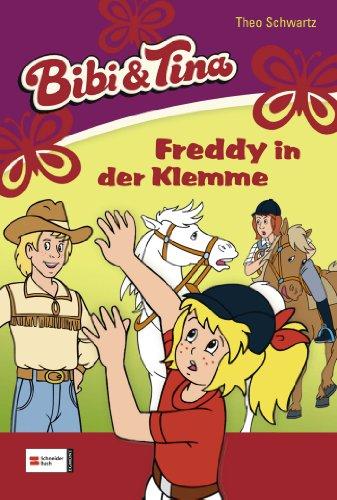 Bibi & Tina, Band 33: Freddy in der Klemme (Bibi und Tina, Band 33)