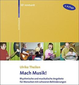 Mach Musik!: Rhythmische und musikalische Angebote für Menschen mit schweren Behinderungen