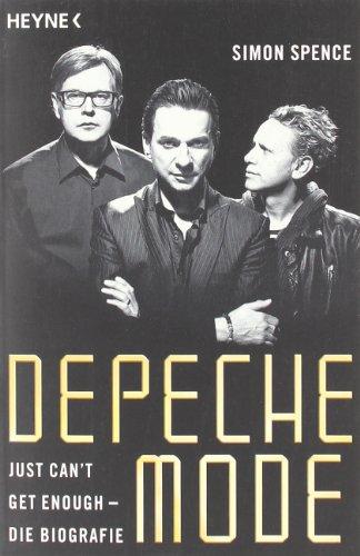 Depeche Mode - Just can't get enough: Die Biografie