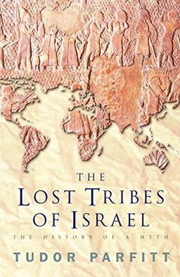 The Lost Tribes of Israel: The History of a Myth