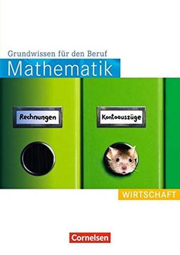 Mathematik - Grundwissen für den Beruf: Wirtschaft: Arbeitsbuch