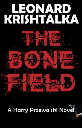 The Bone Field (A Harry Przewalski Novel, Band 1)