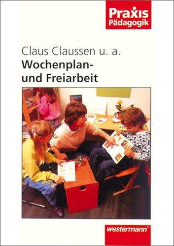 Wochenplan- und Freiarbeit (Praxis Pädagogik)