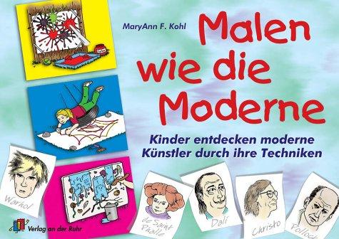 Malen wie die Moderne: Kinder entdecken moderne Künstler durch ihre Techniken