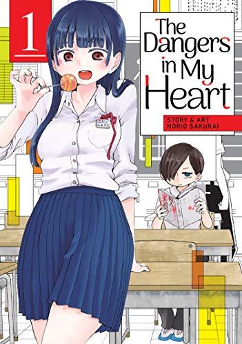 The Dangers in My Heart Vol. 1 (Dangers in My Heart, 1, Band 1)