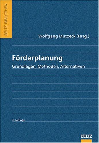 Förderplanung: Grundlagen - Methoden - Alternativen (Beltz Bibliothek)