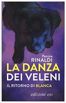 La danza dei veleni. Il ritorno di Blanca (Dal mondo)