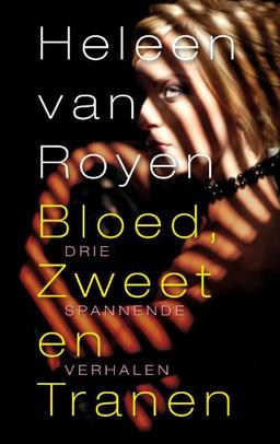 Bloed, zweet en tranen