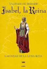 Isabel, la Reina: Las Hijas de la Luna Roja