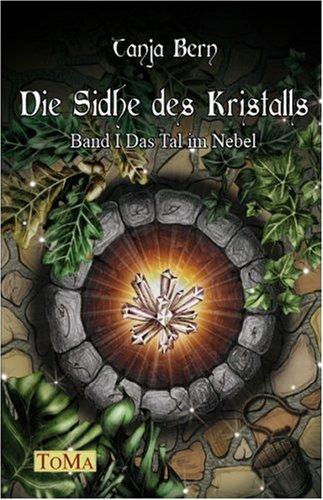 Die Sidhe des Kristalls 1: Das Tal im Nebel