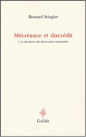 Mécréance et discrédit. Vol. 1. La décadence des démocraties industrielles